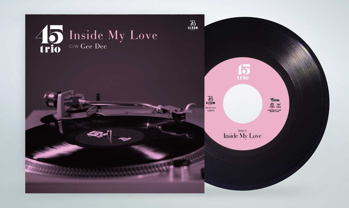 Inside My Love c/w Gee Dee / 45trio / 7インチ (アナログ・レコード