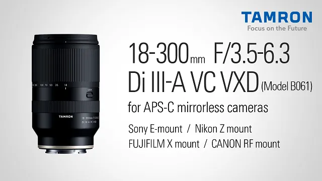 18-300mm F/3.5-6.3 Di III-A VC VXD (Model B061)- Tamron