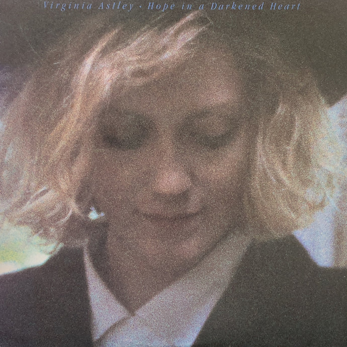 VIRGINIA ASTLEY / Hope In A Darkened Heart ( WEA – P-13434, LP