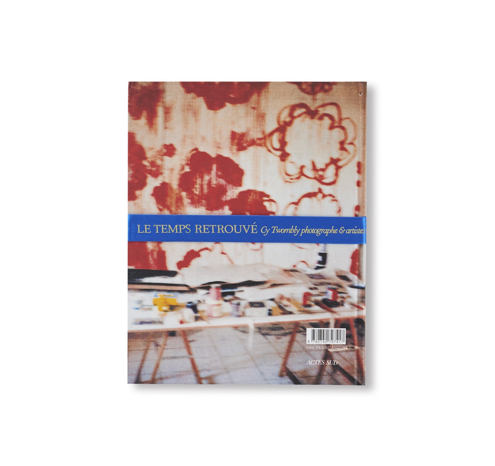 LE TEMPS RETROUVÉ CY TWOMBLY PHOTOGRAPHE ET ARTISTES INVITÉS by Cy