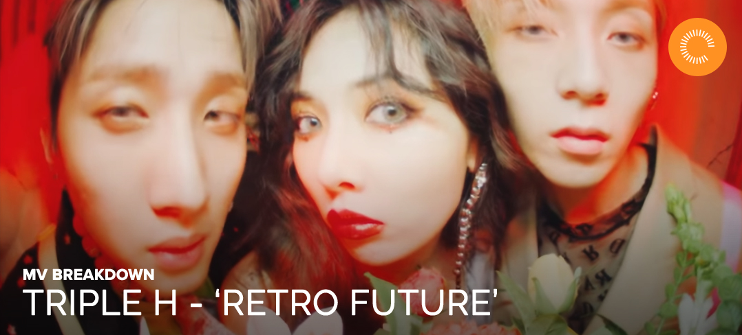 MV BREAKDOWN] TRIPLE H - Retro Future — UnitedKpop