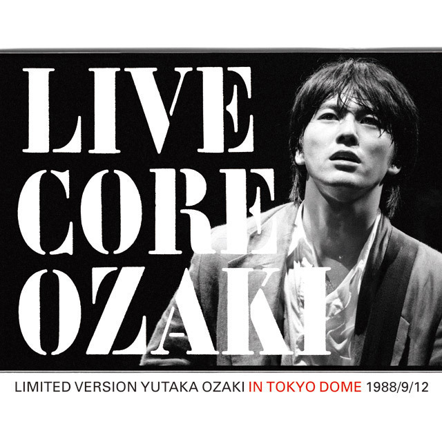 尾崎豊「LIVE CORE LIMITED VERSION YUTAKA OZAKI IN TOKYO DOME 1988