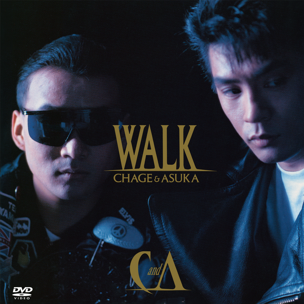 WALK【DVD】｜DISCOGRAPHY【CHAGE and ASKA Official Web Site】