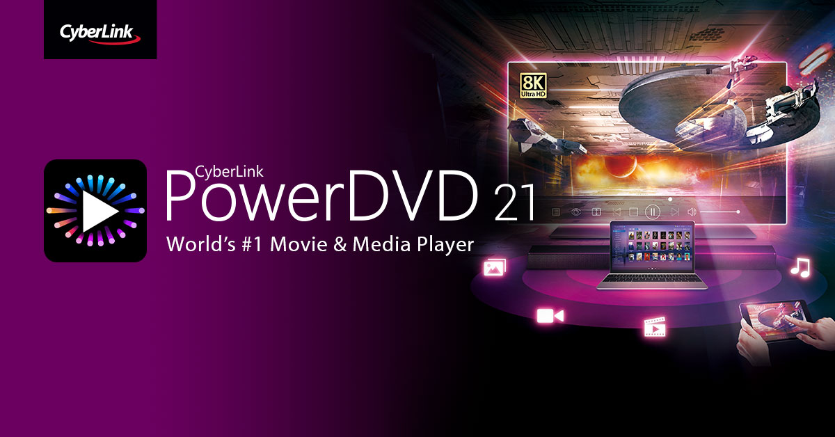 CyberLink Launches PowerDVD 21, Redefining the Best-in-Class Media