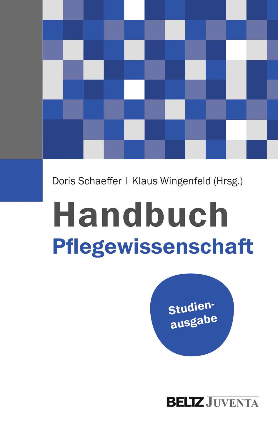 Handbuch Pflegewissenschaft - Studienausgabe - Doris Schaeffer