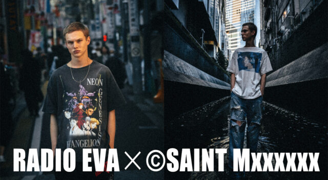 新鋭ブランドの©SAINT Mxxxxxx(セントマイケル)とRADIO EVAによる