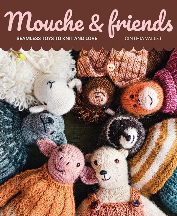 Mouche & Friends : Seamless Toys to Knit and Love / Vallet