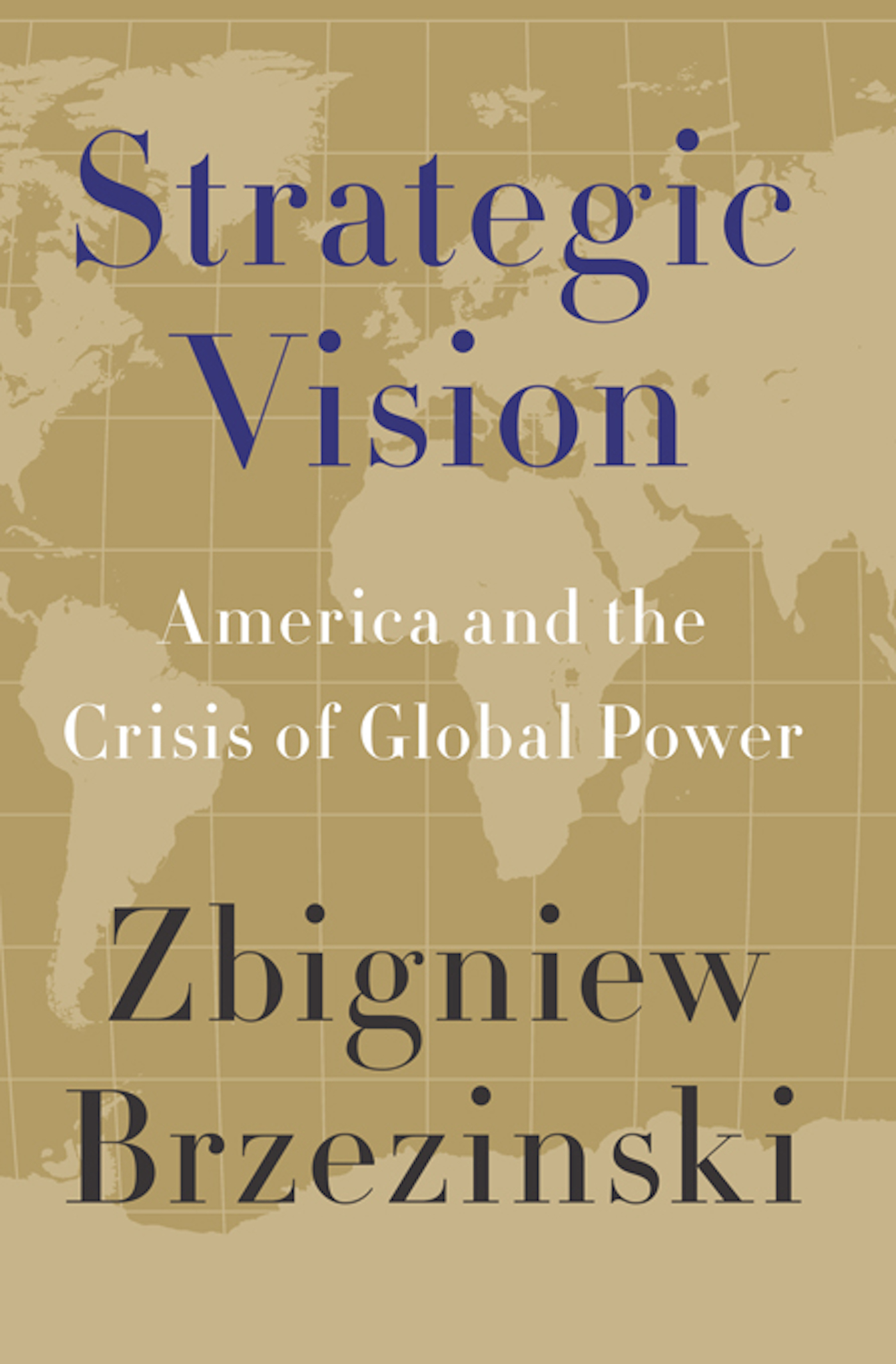 Strategic Vision by Zbigniew Brzezinski | Hachette Book Group