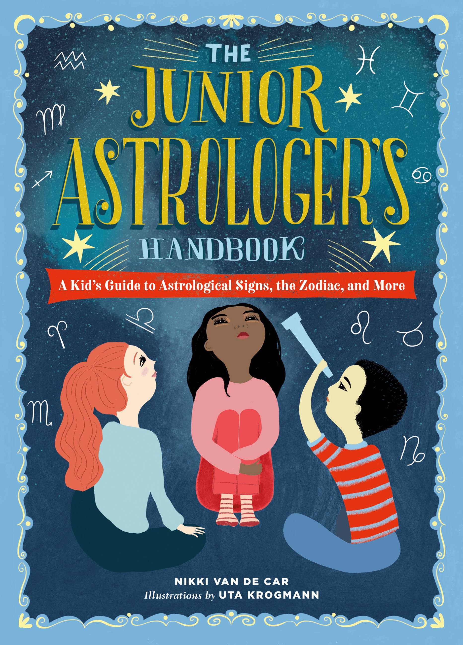 The Junior Astrologer's Handbook by Nikki Van De Car & Uta
