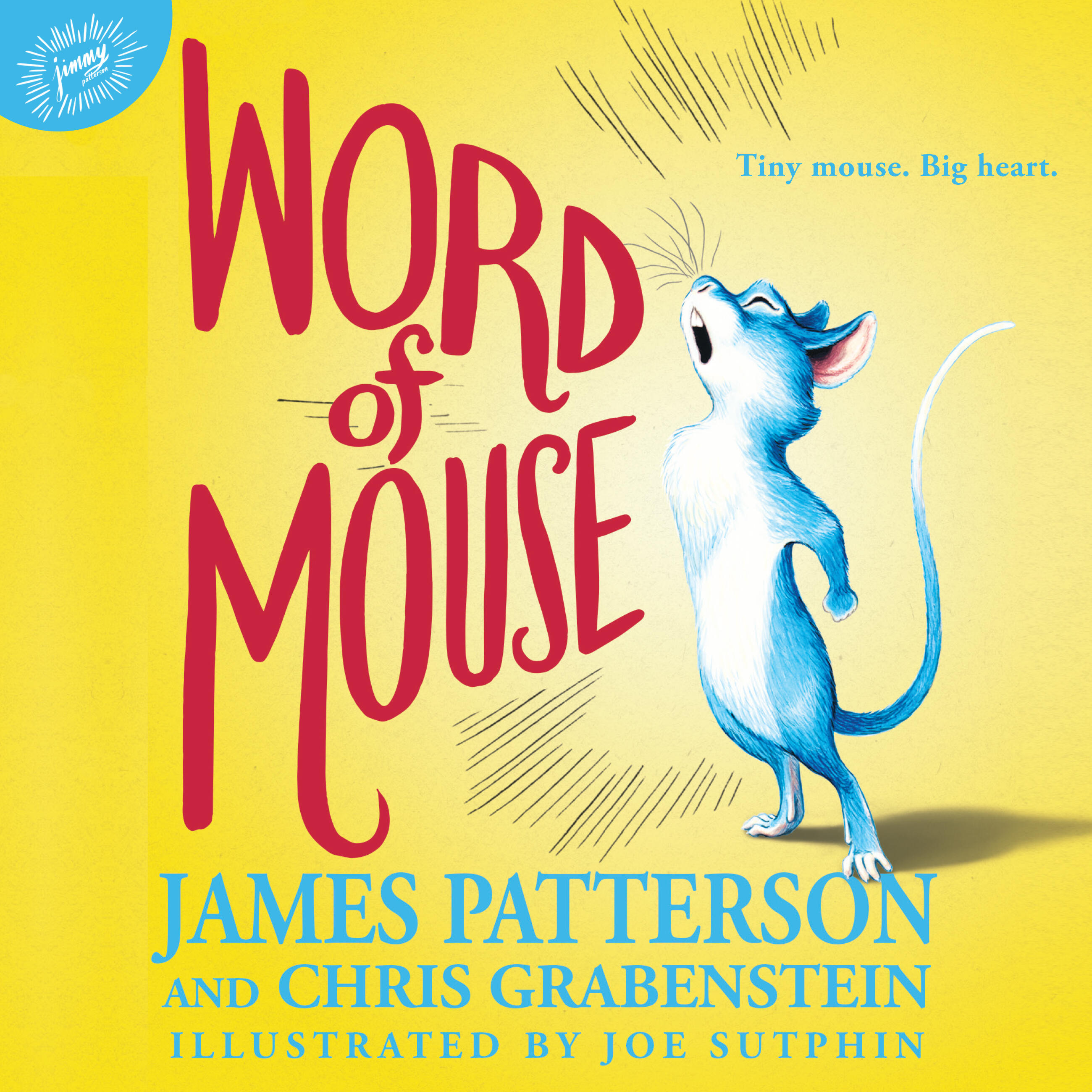 Word of Mouse by James Patterson & Joe Sutphin | Hachette Book Group