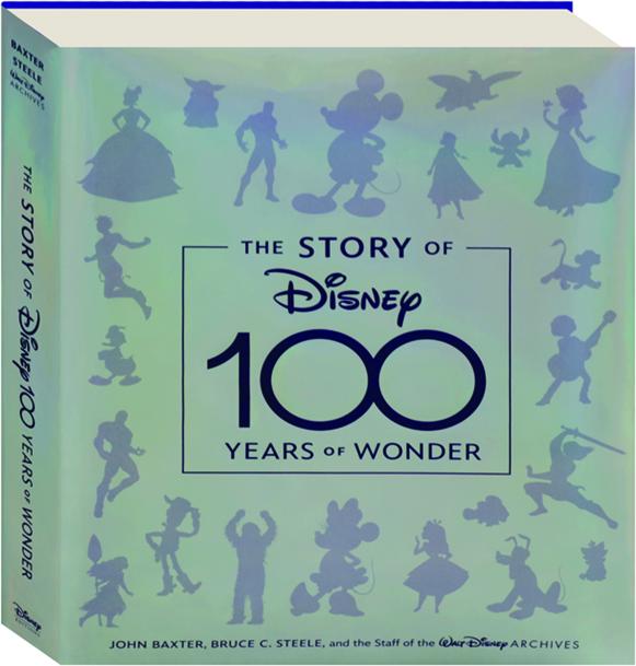 THE STORY OF DISNEY: 100 Years of Wonder - HamiltonBook.com