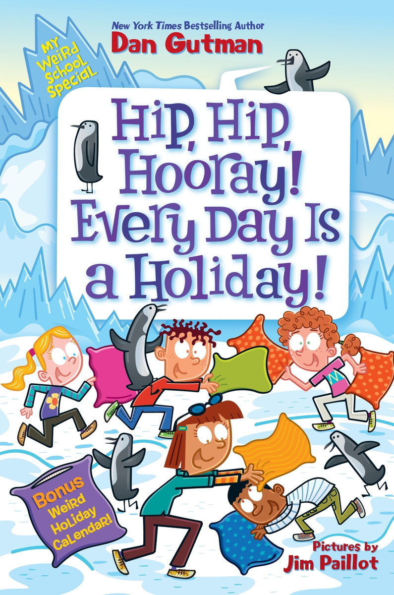 My Weird School Special: Hip, Hip, Hooray! Every Day Is a Holiday