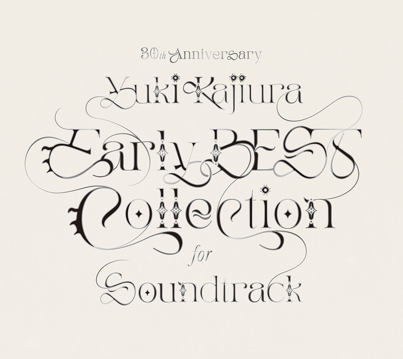 梶浦 由記 | 30th Anniversary Early BEST Collection for Soundtrack
