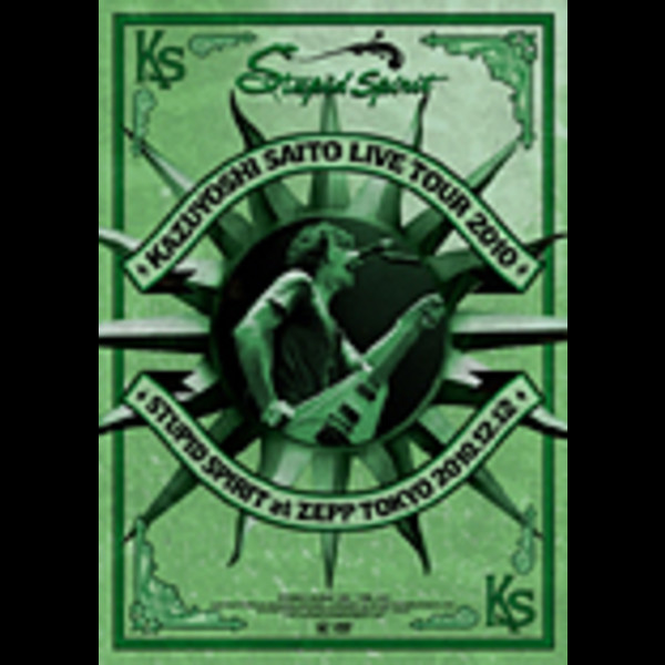 斉藤 和義 | KAZUYOSHI SAITO LIVE TOUR 2010 Stupid Spirit at ZEPP