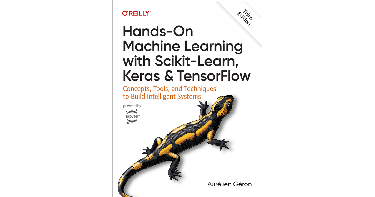 Hands-On Machine Learning with Scikit-Learn, Keras, and TensorFlow