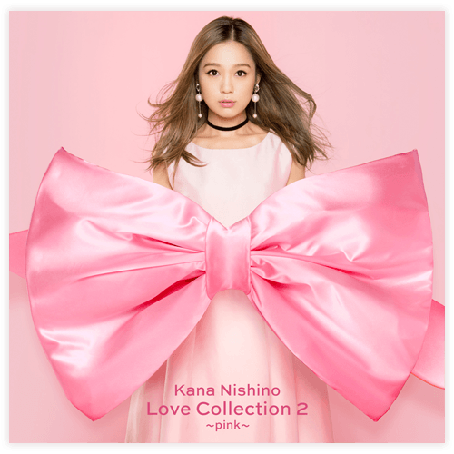 西野カナ Best Album「Love Collection2 ～pink～/～mint～」2018.11