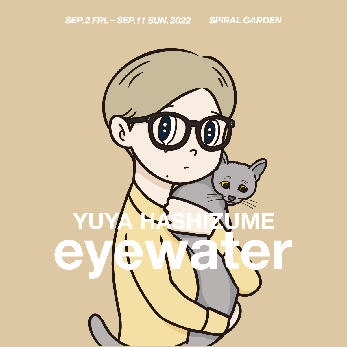 YUYA HASHIZUME 「eyewater」 | What's On | スパイラル SPIRAL