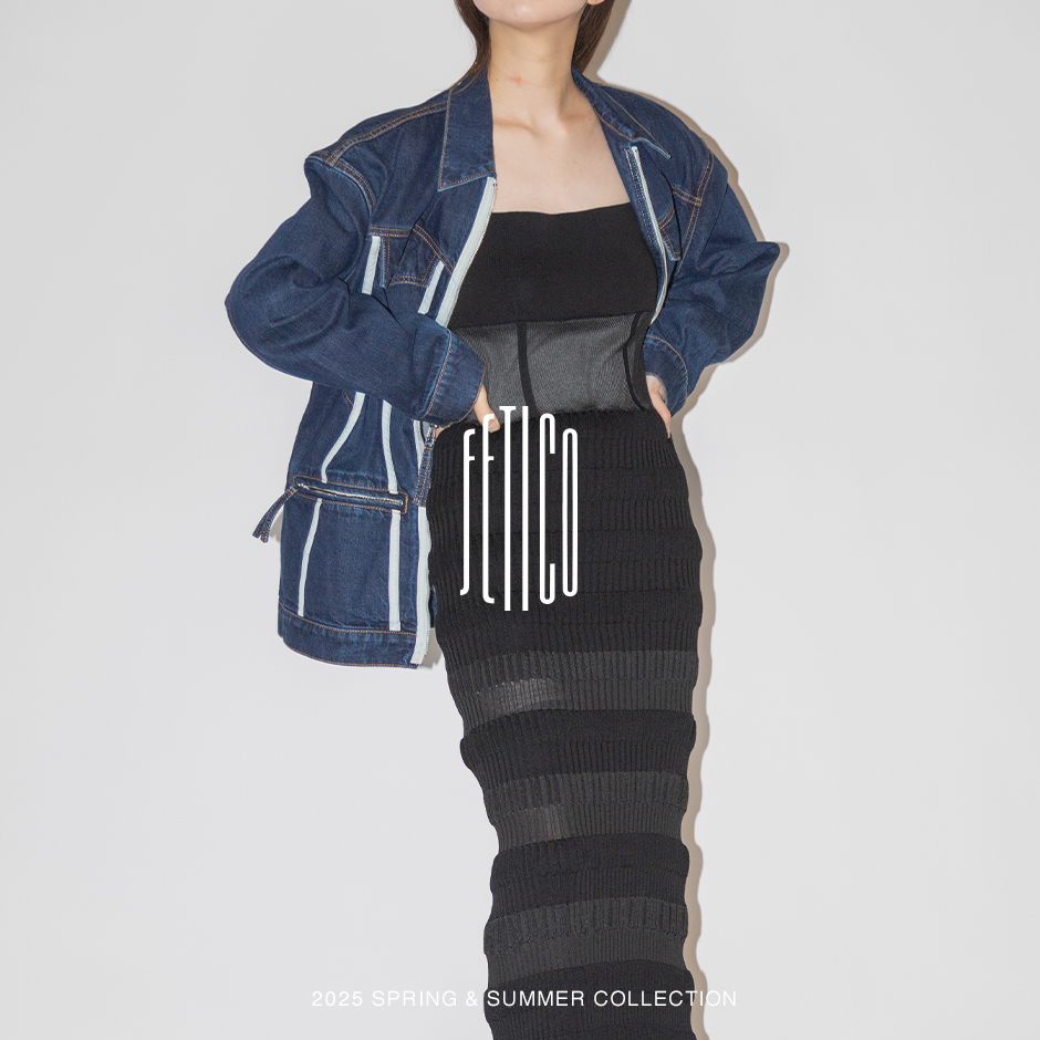 FETICO＞25SS 2nd DELIVERY | st company online store 入荷案内ブログ