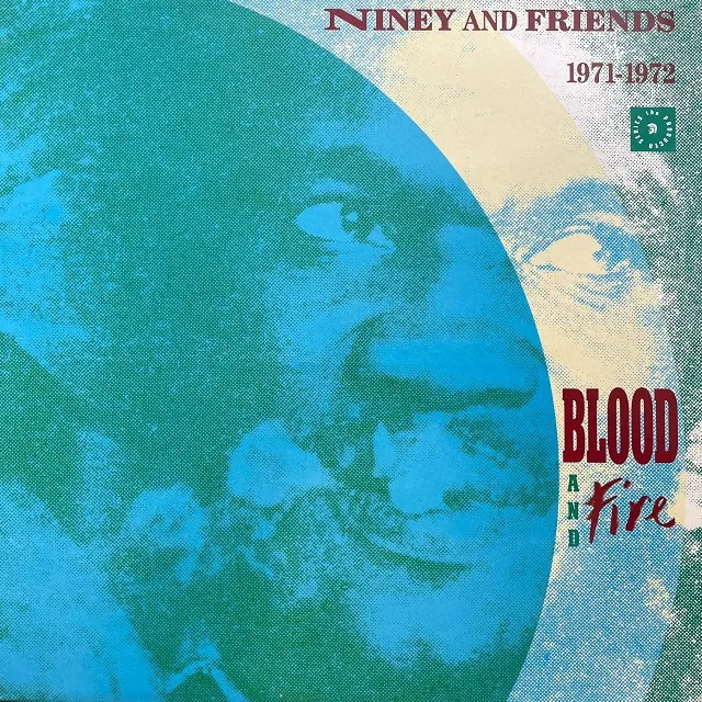 VARIOUS (MAX ROMEO) / NINEY AND FRIENDS BLOOD AND FIRE 1971-1972