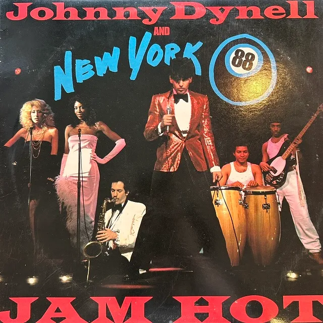 JOHNNY DYNELL AND NEW YORK 88 / JAM HOT [12inch - AMC8301]：DANCE