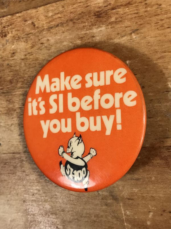 Make Sure It's SI Before You Buy! Pinback メッセージ ビンテージ 缶
