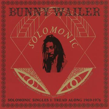 Bunny Wailer - Solomonic Singles 1: Tread Along 1969-1976(CD