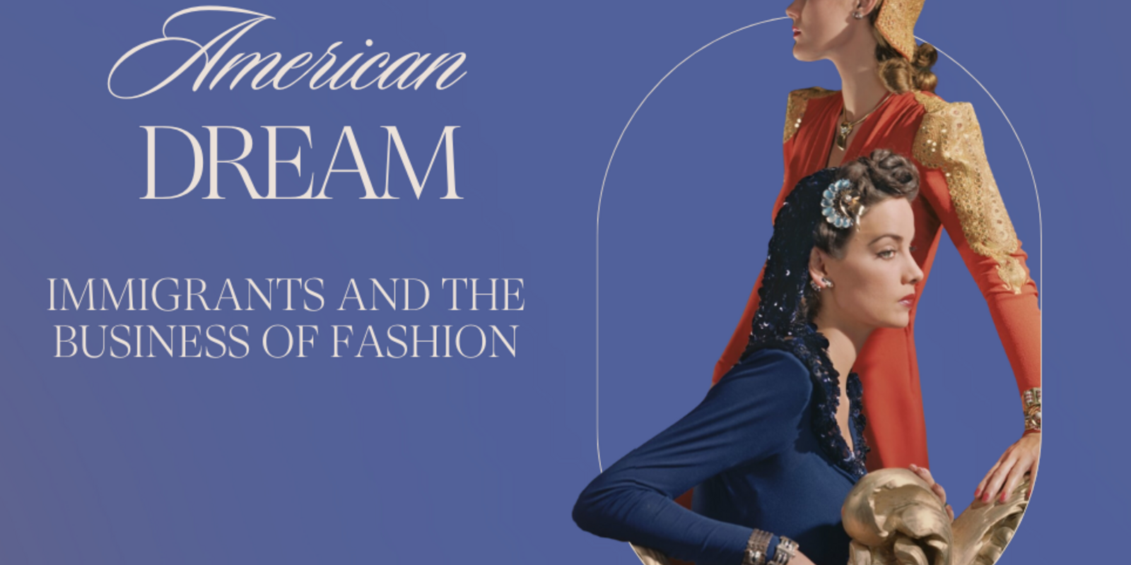 American Dream: Immigrants and the Business of Fashion @ Cleveland