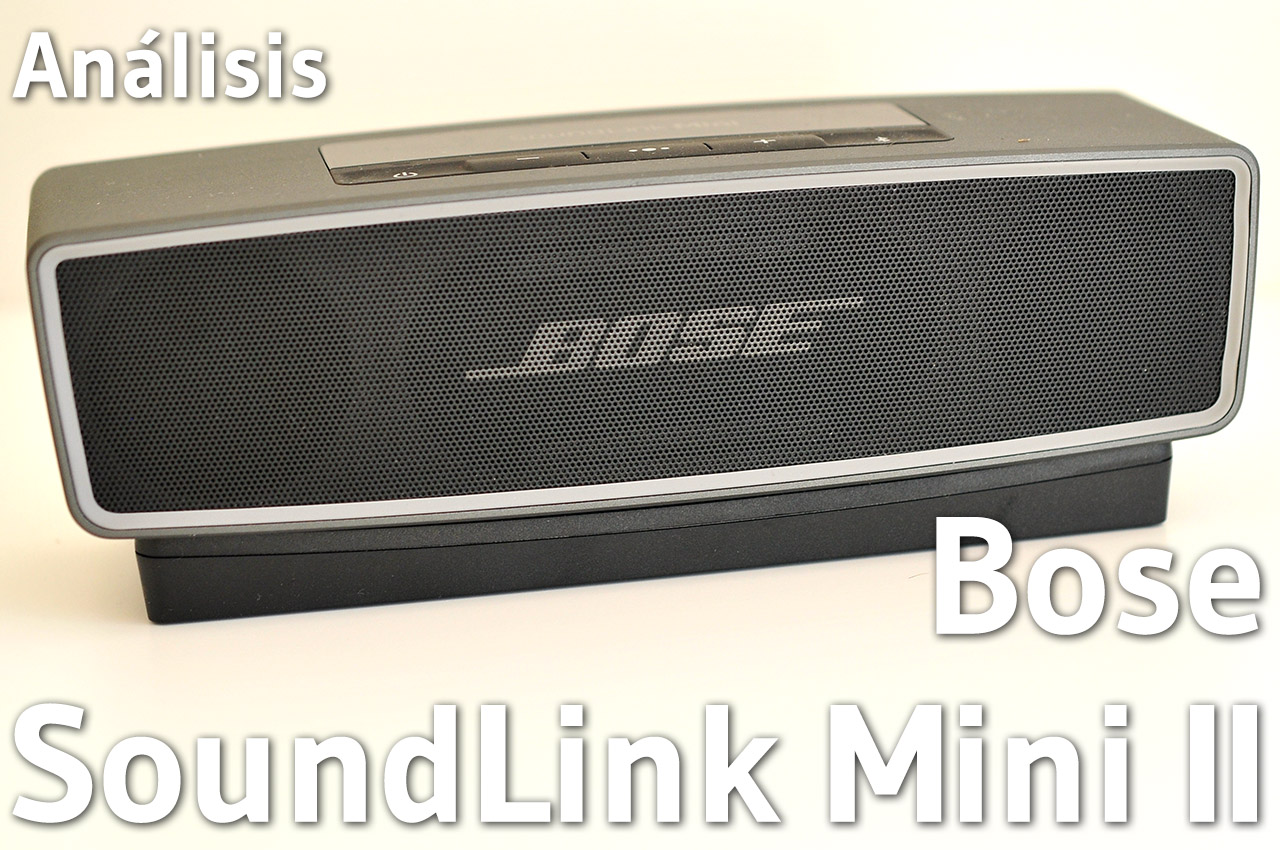 Análisis del altavoz portátil Bose SoundLink Mini II | Teknófilo