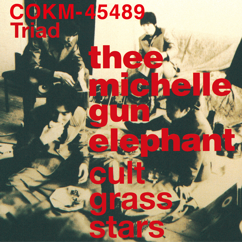 cult grass stars | リリース | THEE MICHELLE GUN ELEPHANT「THEE