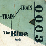 TRAIN-TRAIN （LP） / THE BLUE HEARTS - 徳間ジャパン|Tokuma Japan