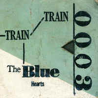 TRAIN-TRAIN （LP） / THE BLUE HEARTS - 徳間ジャパン|Tokuma Japan