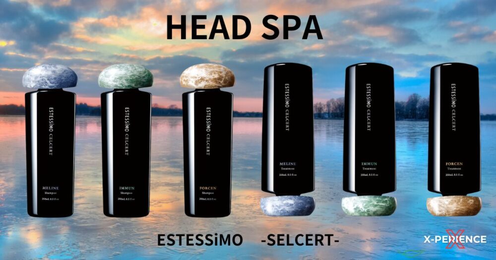 HEAD SPA] ESTESSiMO” セルサート” | hair&spa X-PERIENCE 横浜市鶴見
