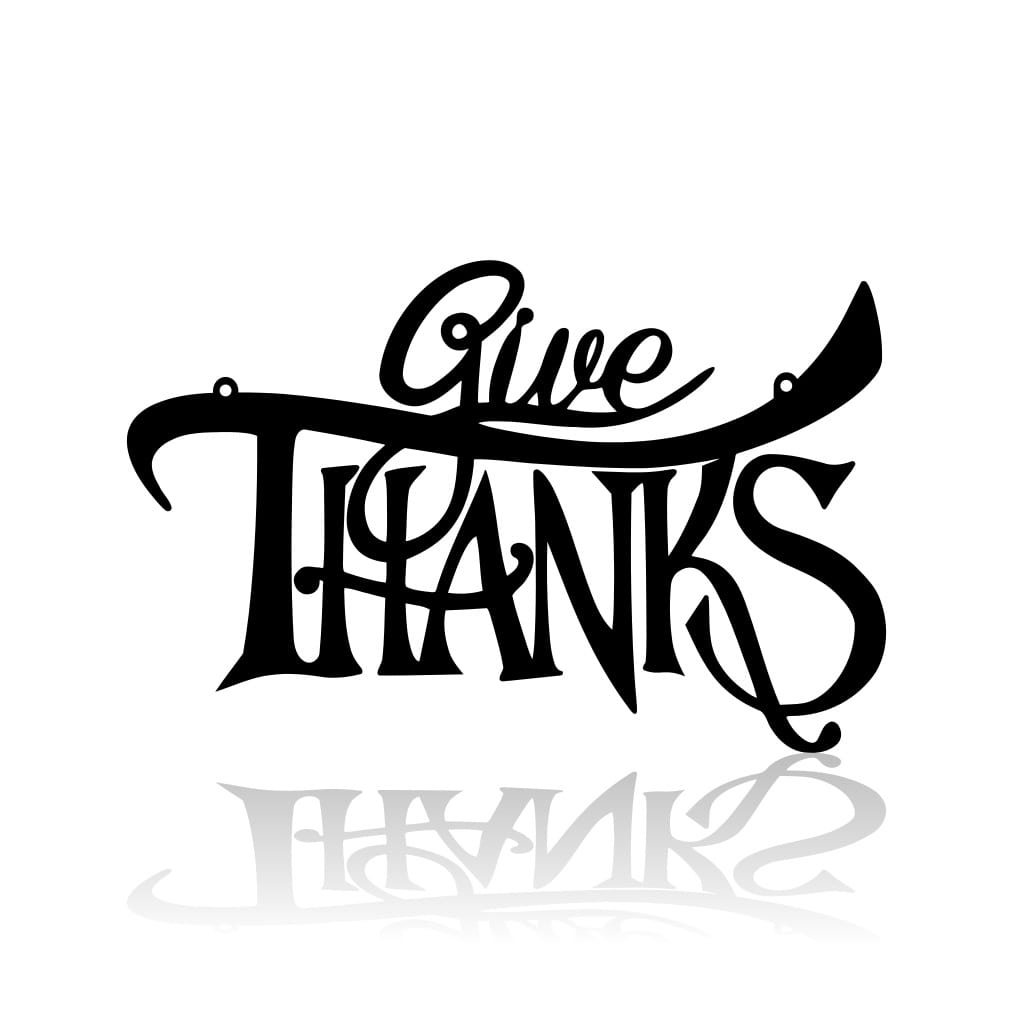 Give Thanks - Advanced Metal Art
