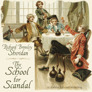 The School For Scandal : Richard Brinsley Sheridan : Free Download