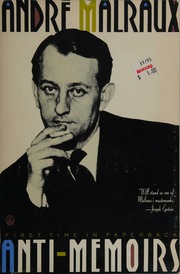 Anti-memoirs : Malraux, Andre, 1901-1976 : Free Download, Borrow
