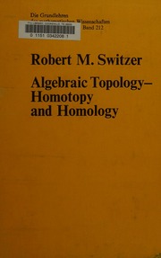 Algebraic topology--homotopy and homology : Switzer, Robert M