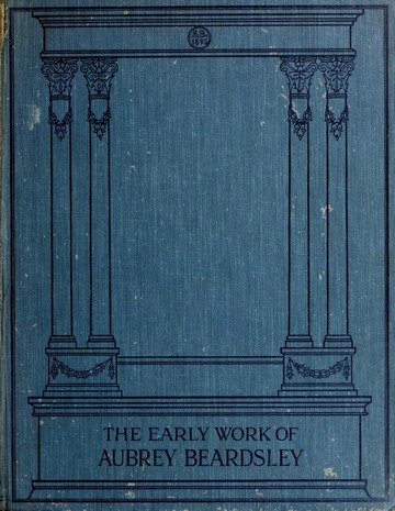 The early work of Aubrey Beardsley : Beardsley, Aubrey, 1872-1898