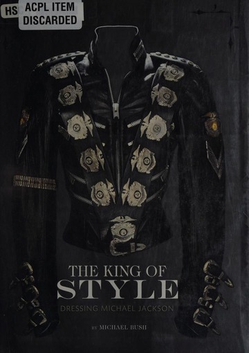 The king of style : dressing Michael Jackson : Bush, Michael
