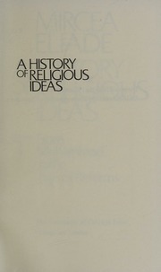 A history of religious ideas : Eliade, Mircea, 1907-1986 : Free