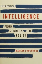 Intelligence : from secrets to policy : Lowenthal, Mark M : Free