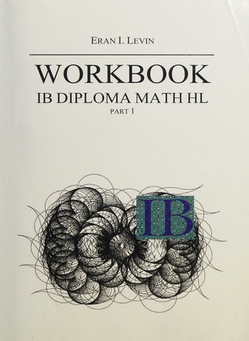 Workbook - IB Diploma Math HL Part 1 : Free Download, Borrow, and