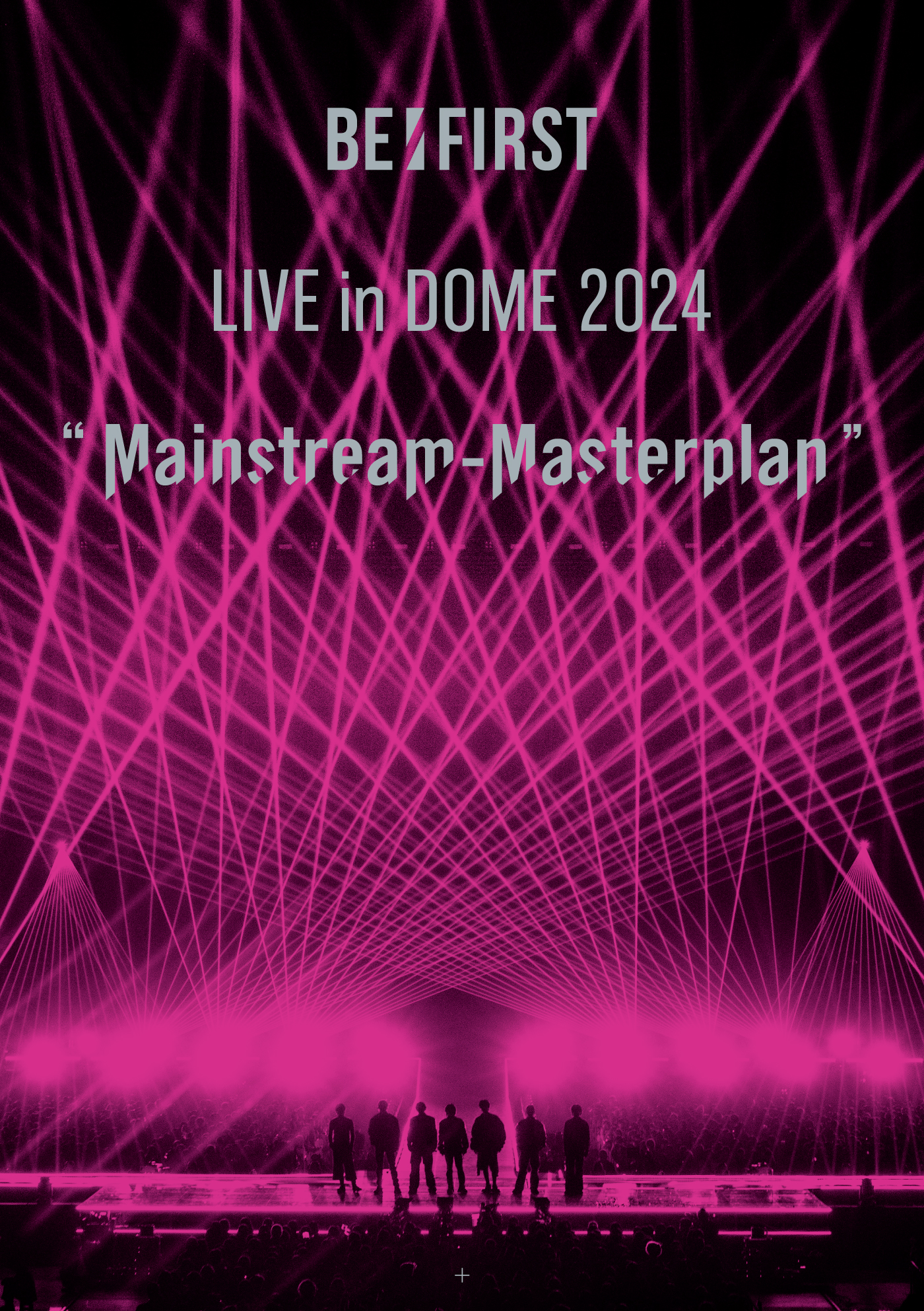 2024/10/30(水)「BE:FIRST LIVE in DOME 2024 ”Mainstream-Masterplan