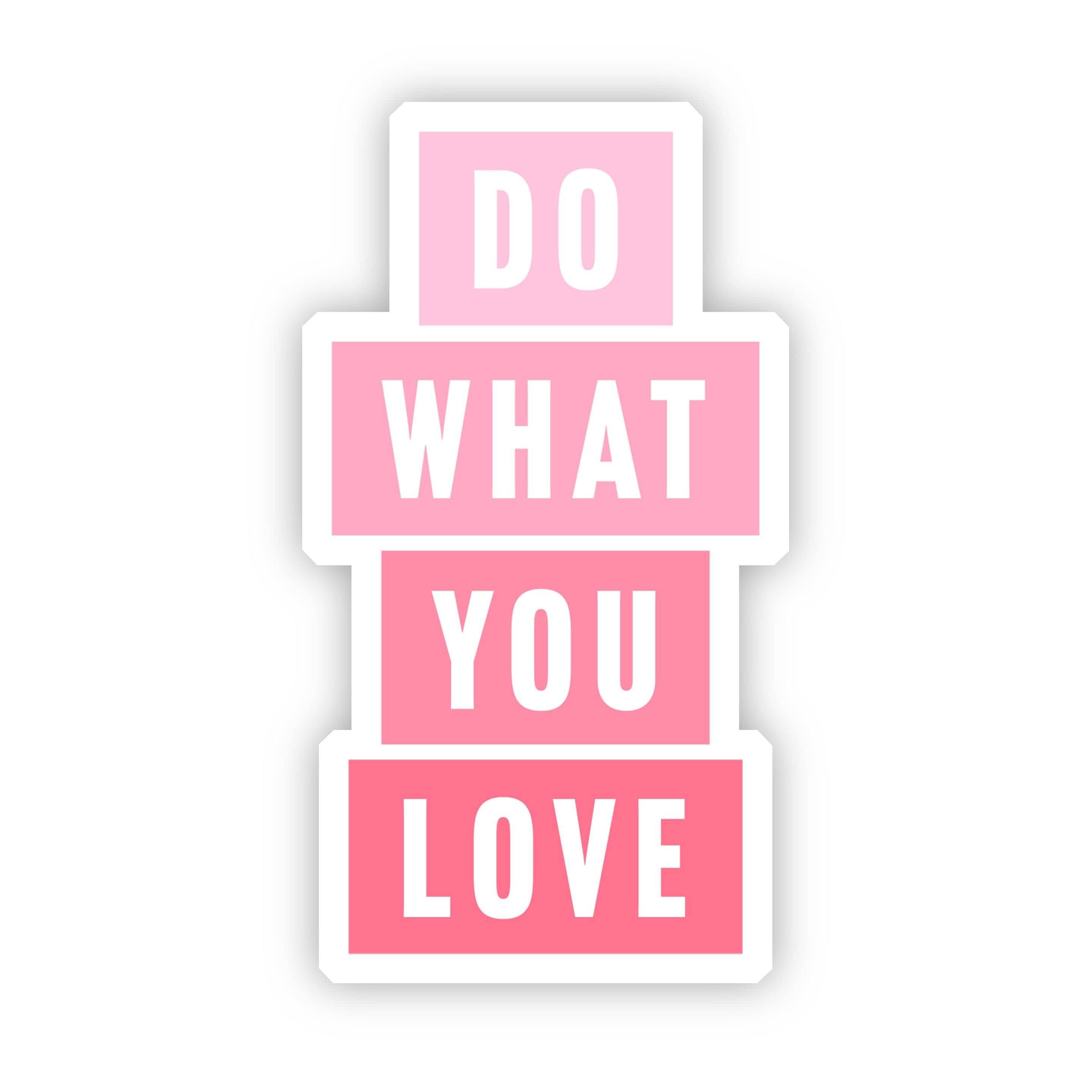 Do What You Love Sticker – Big Moods