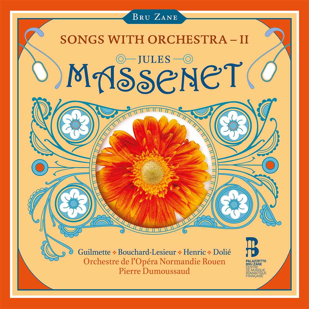 Jules Massenet's Songs with Orchestra vol. II - Bru Zane Label