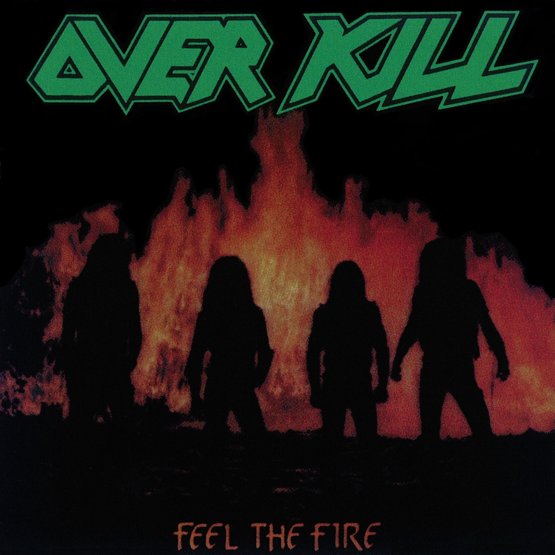Overkill - Feel the Fire | Deezer