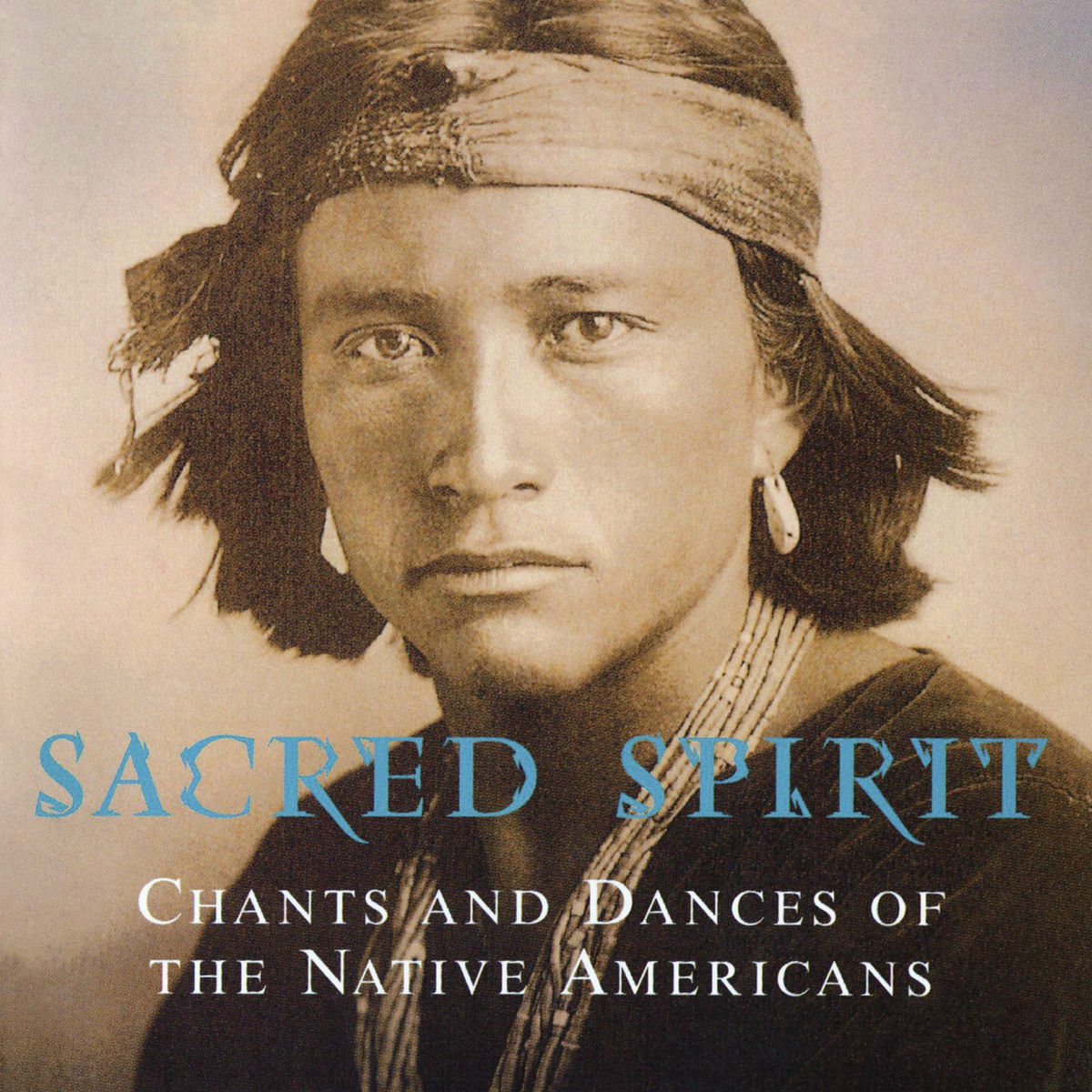 Sacred Spirit - Chants And Dances Of The Native Americans | Deezer
