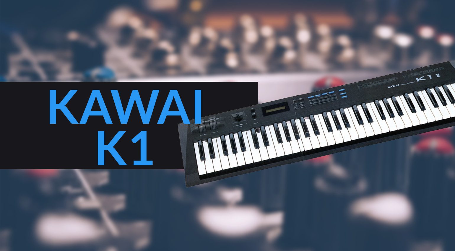 Classic Gear: Kawai K1 - The budget D-50 that was popular