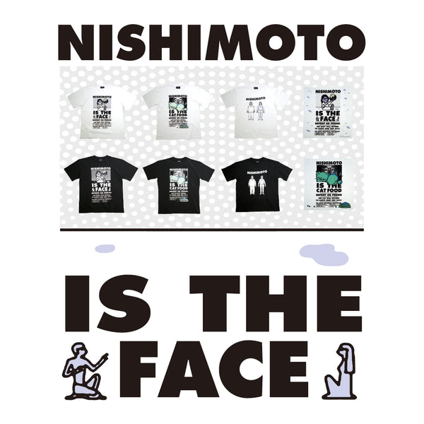 NISHIMOTO IS THE MOUTH x face – COMMON BASE
