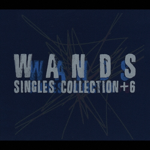SINGLES COLLECTION+6/WANDS