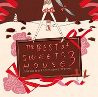 THE BEST of SWEETS HOUSE 3～J-POP HIT COVERS SUPER NON-STOP DJ MIX